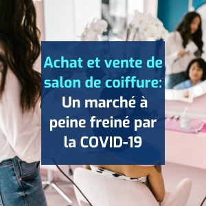 Achat et vente de salon de coiffure  : Un marché à peine freiné par la COVID-19