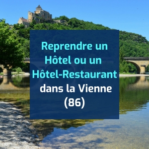 Reprendre un hôtel ou un hôtel-restaurant dans la Vienne (86)