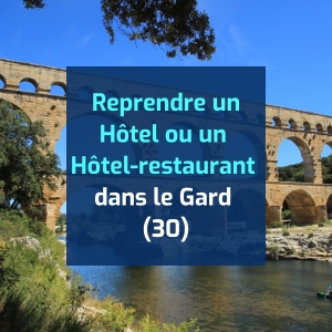 Reprendre un hôtel ou un hôtel-restaurant dans le Gard (30)