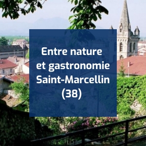 Saint-Marcellin (38) : Entre nature et gastronomie