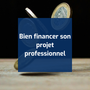 Bien financer son projet professionnel : les clés pour réussir