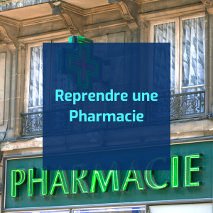 Reprendre une Pharmacie