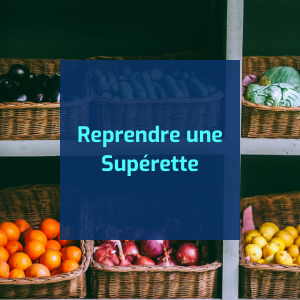 Reprendre une Supérette
